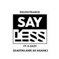 Say Less (Kastiglione Re-Krank)