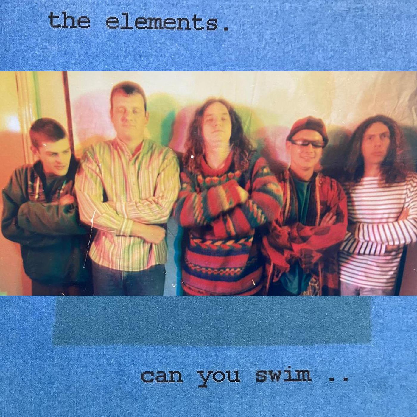 The Elements - Can You Swim