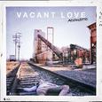 Vacant Love (Acoustic)