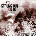 Still Strung Out on U2 Vol. 2: A String Quartet Tribute