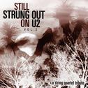 Still Strung Out on U2 Vol. 2: A String Quartet Tribute专辑