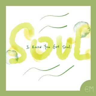 I Know You Got Soul