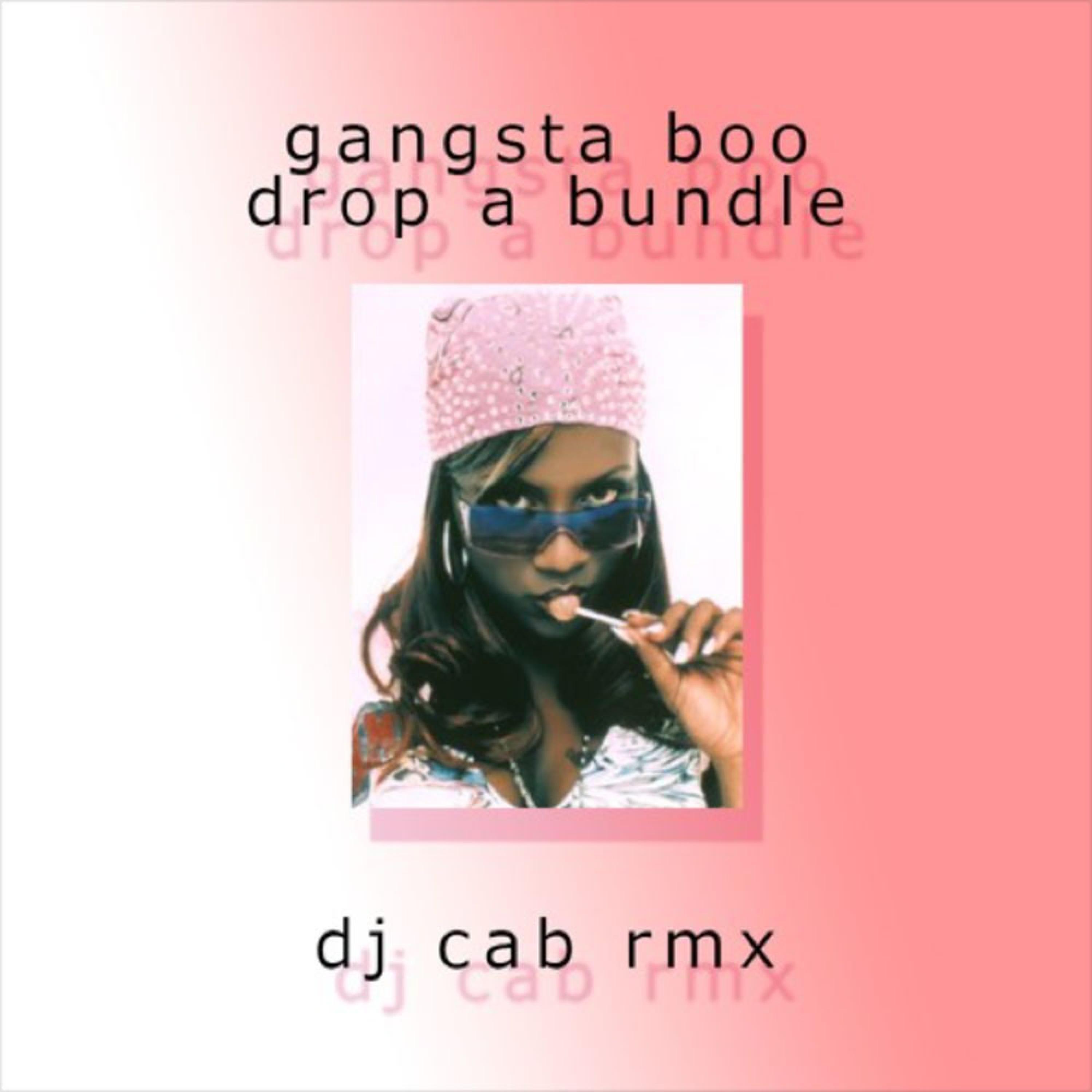 Drop A Bundle (DJ Cabanon Remix) (feat. Gangsta Boo)