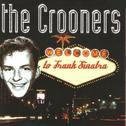 The Crooners: Welcome to Frank Sinatra专辑