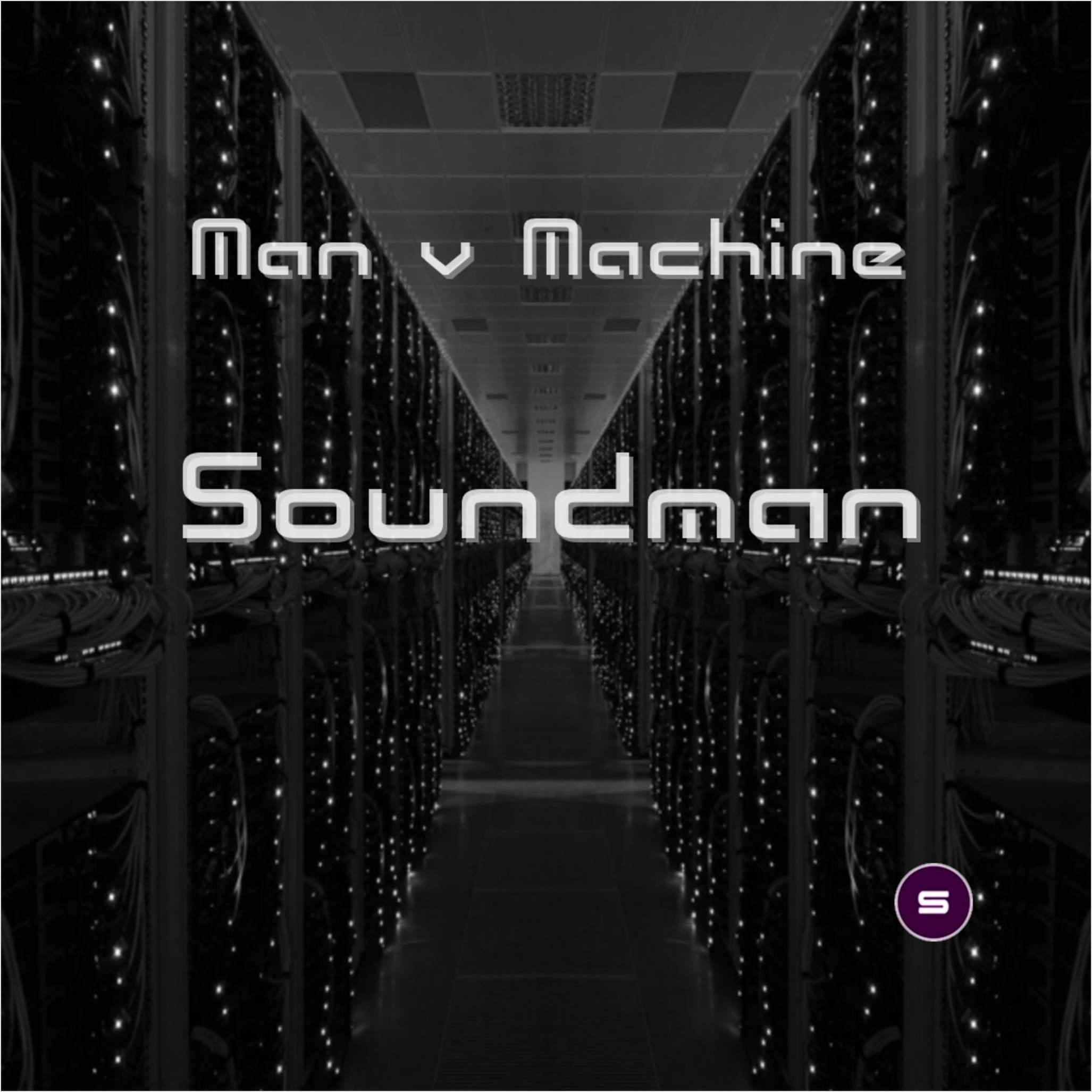 Soundman - Man v Machine (Blockchain Mix)