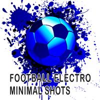 Football Electro Minimal Shots