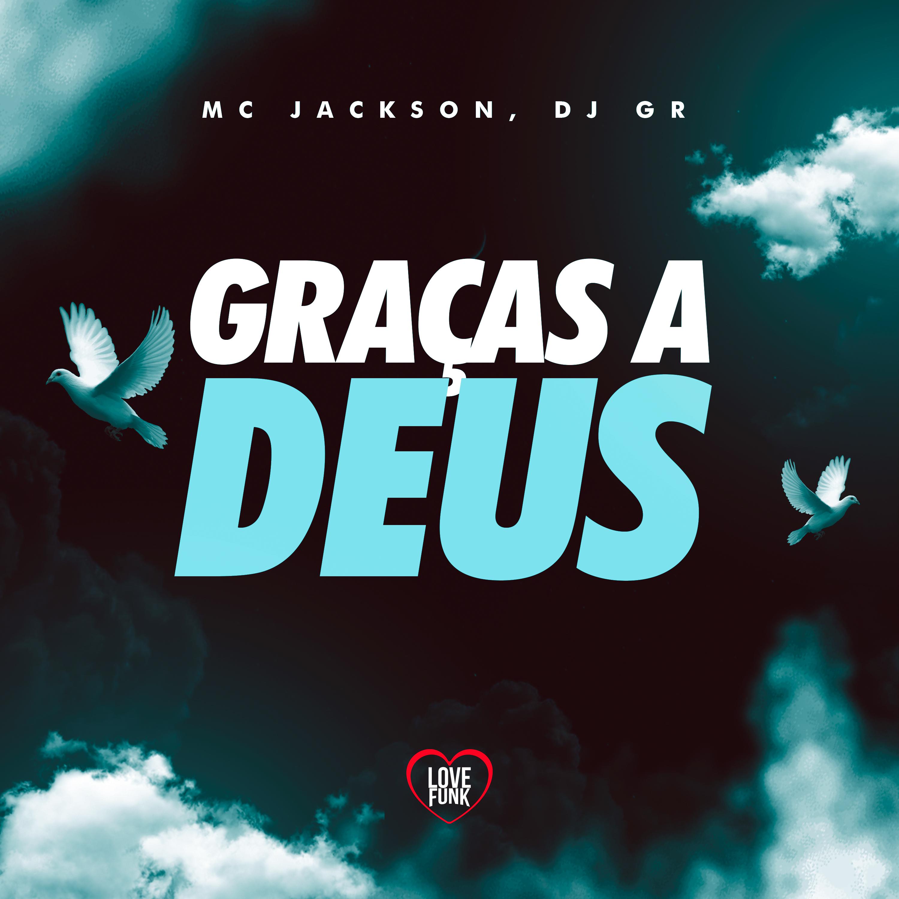 MC Jackson - Graças a Deus