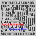 Rock With You [Stripped Mix]专辑