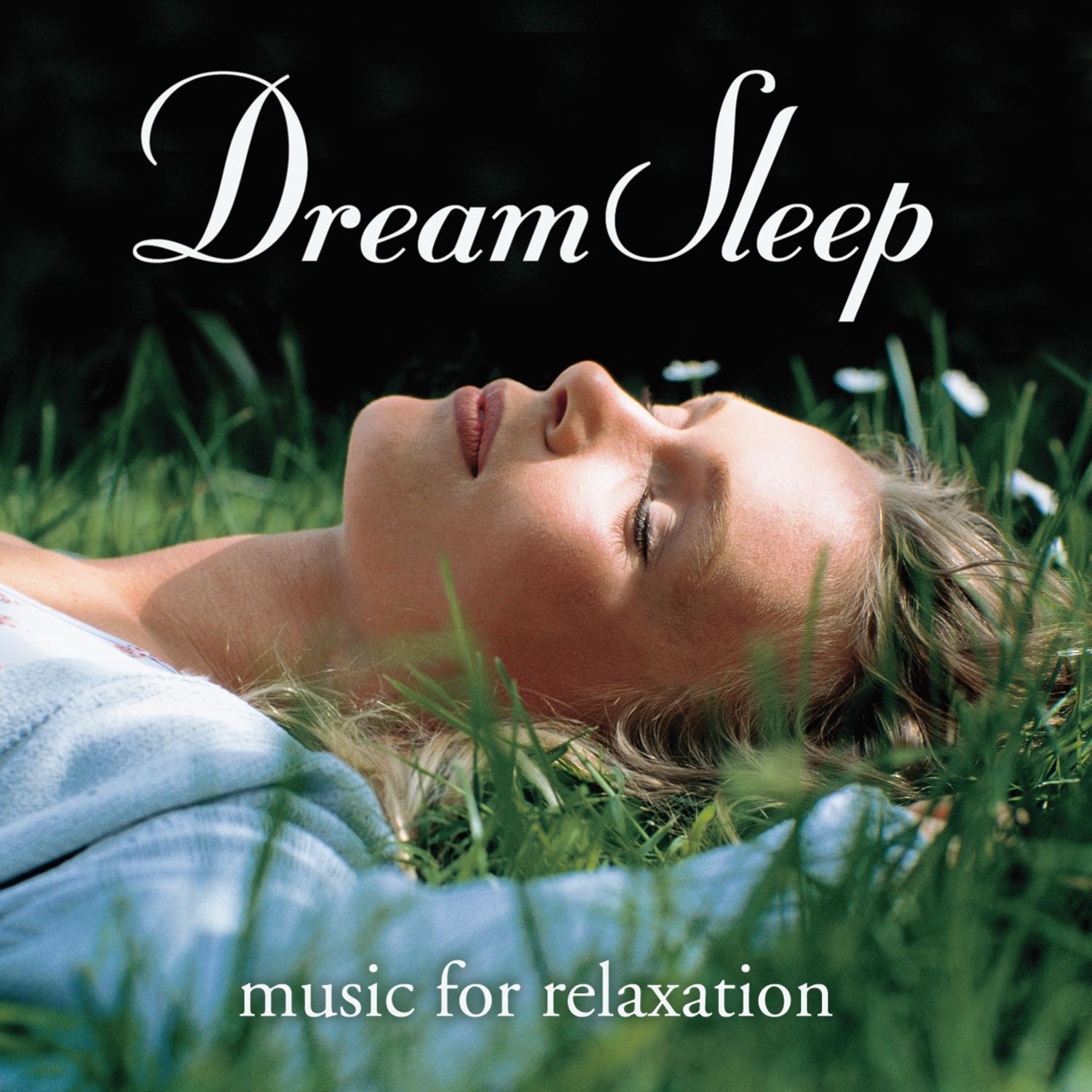 Dream Sleep: Music for Relaxation