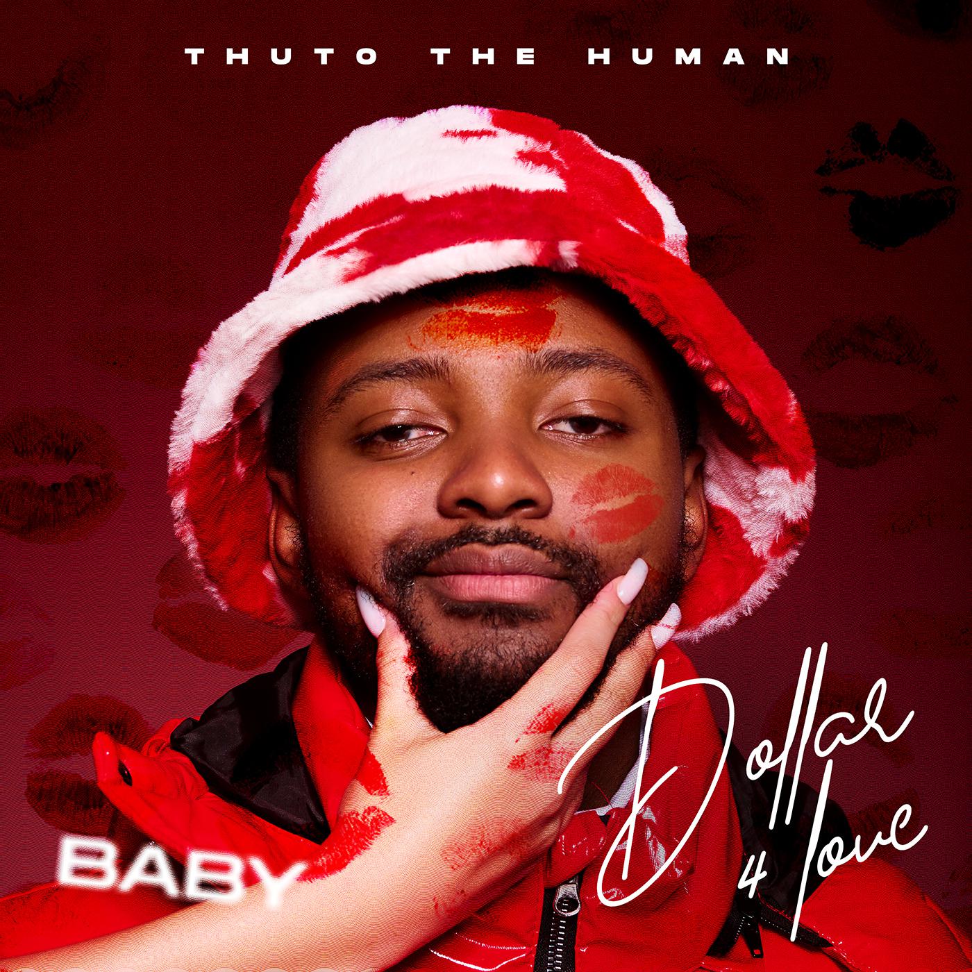 Thuto The Human - Dollar For Love (Baby)