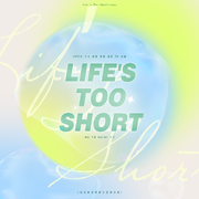 LIFE'S TOO SHOUT