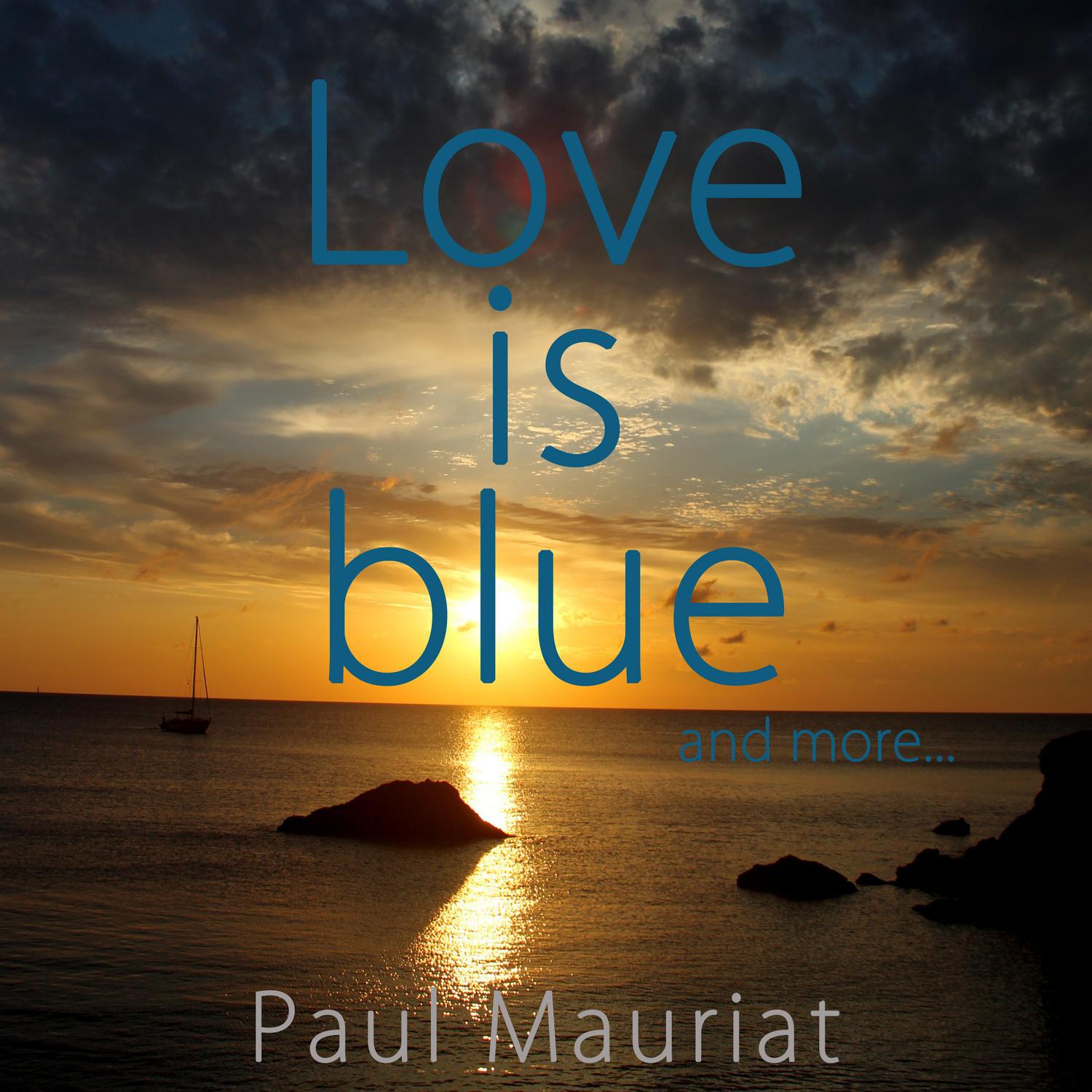 Love Is Blue And More...专辑