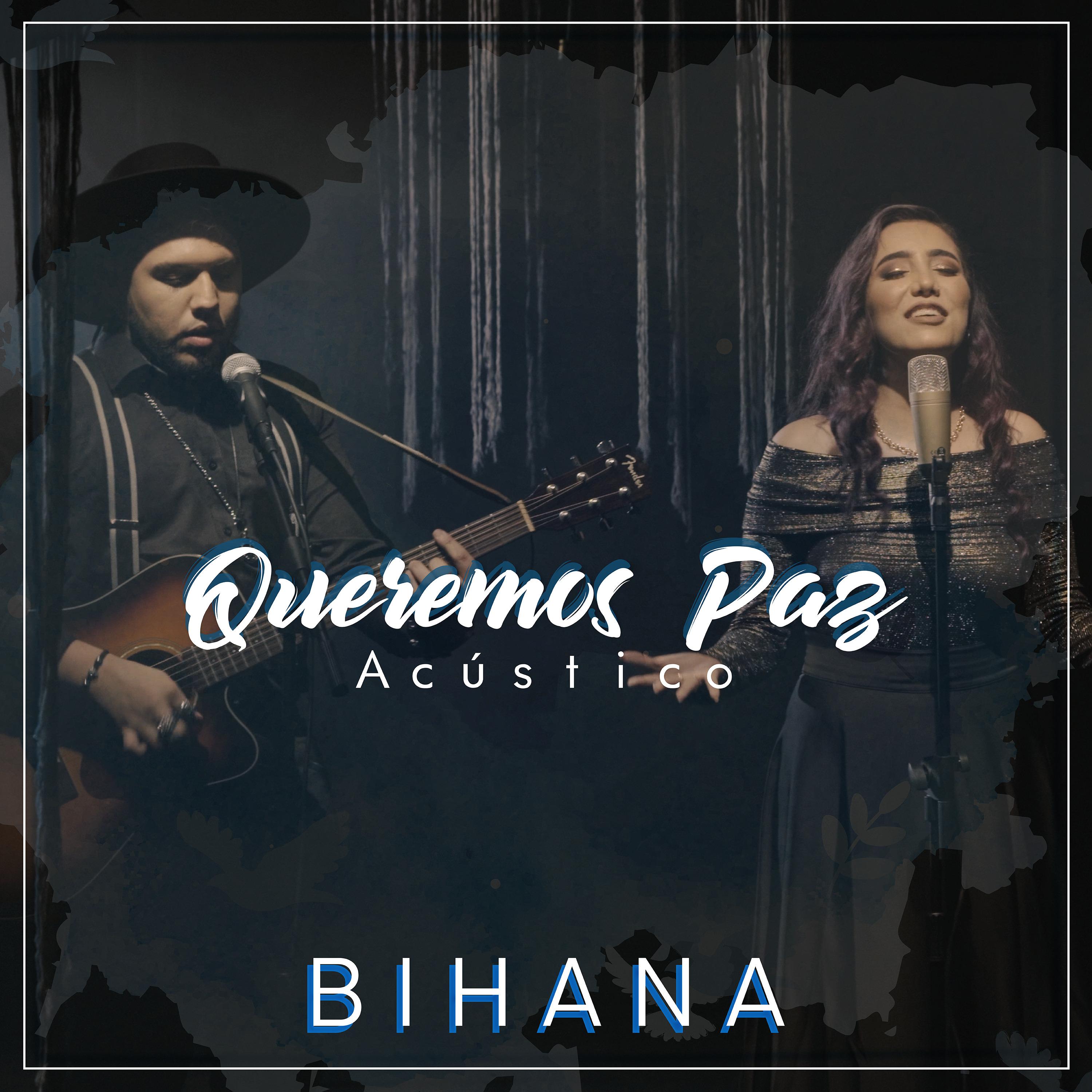 BIHANA - Queremos Paz (Acústico)