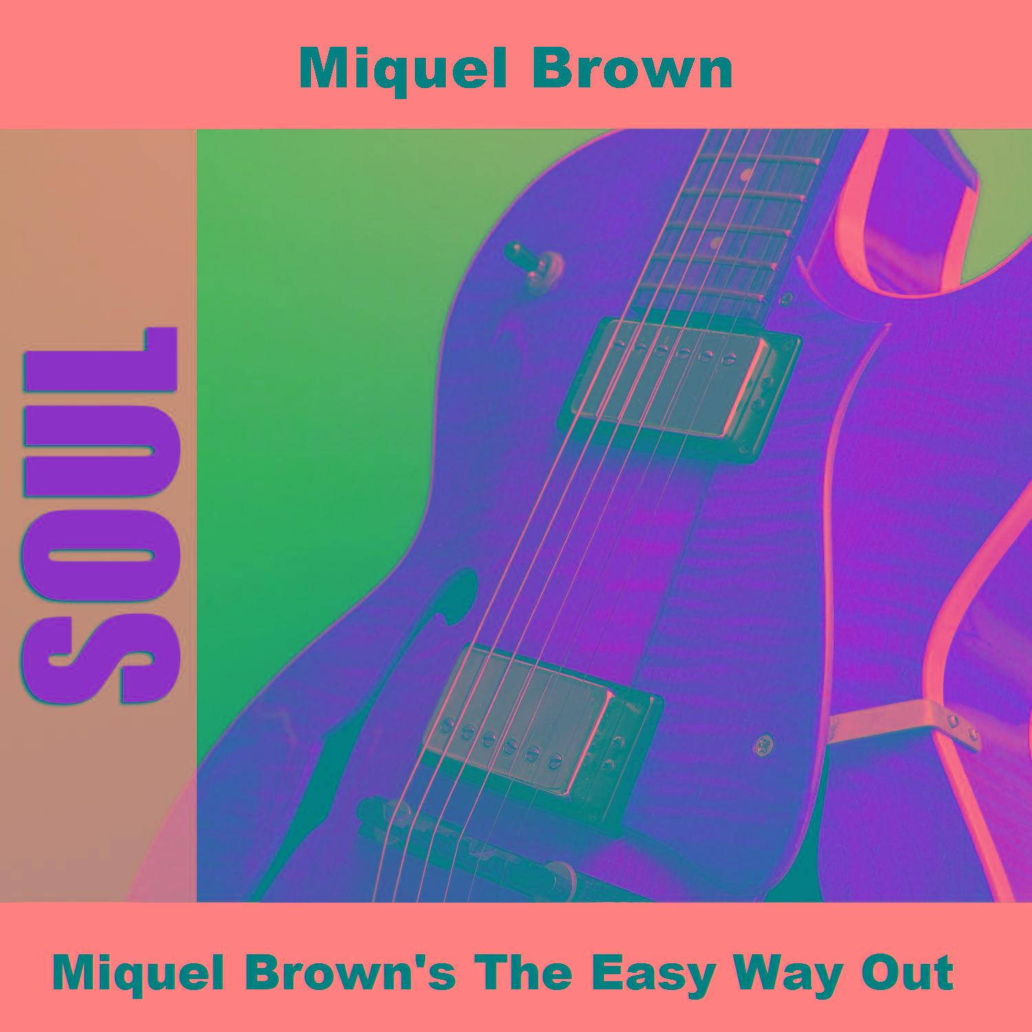 Miquel Brown's The Easy Way Out