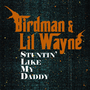 Birdman & Lil Wayne - Stuntin' Like My Daddy (Instrumental) 原版无和声伴奏 （升2半音）