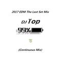 2017 EDM The Last Set Mix (Continuous Mix)