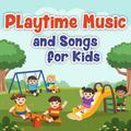 Playtime Music and Songs for Kids