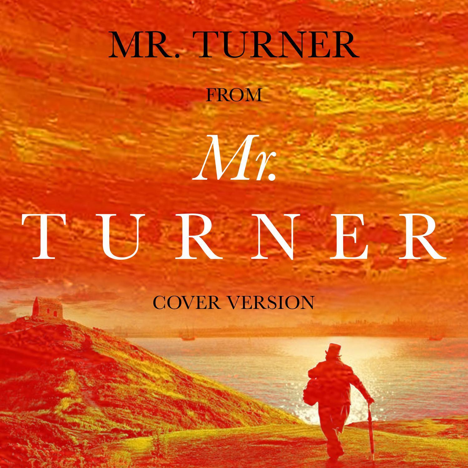 Mr Turner (From "Mr Turner")专辑