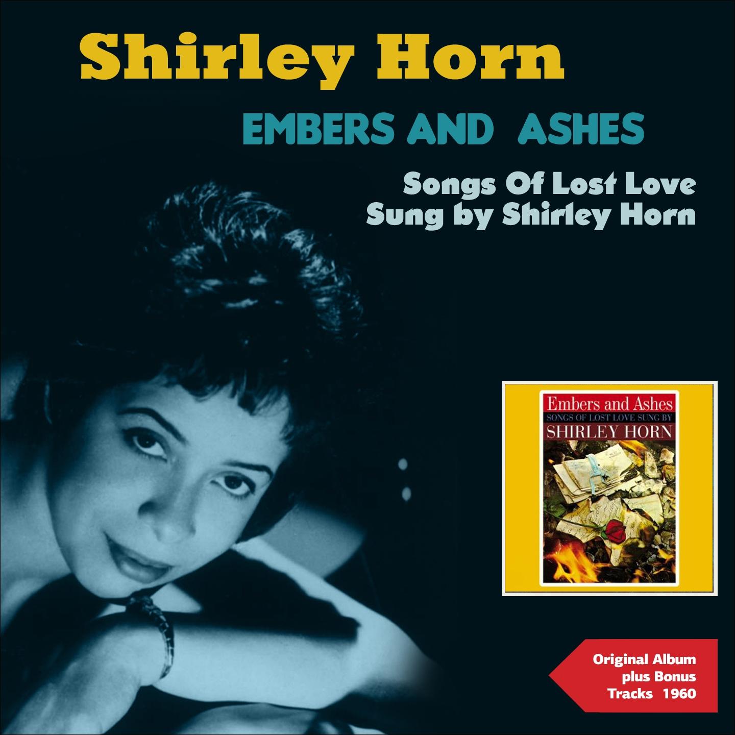 Embers and Ashes - Songs of Lost Love Sung By Shirley Horn