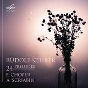 Chopin: 24 Preludes Op. 28 & Scriabin: 24 Preludes Op. 11