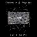 Channel e ☠ Trap Set (2.21 ✟ Set Mix)