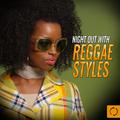 Night out with Reggae Styles