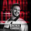 Matheus Fernandes - Amor Livre