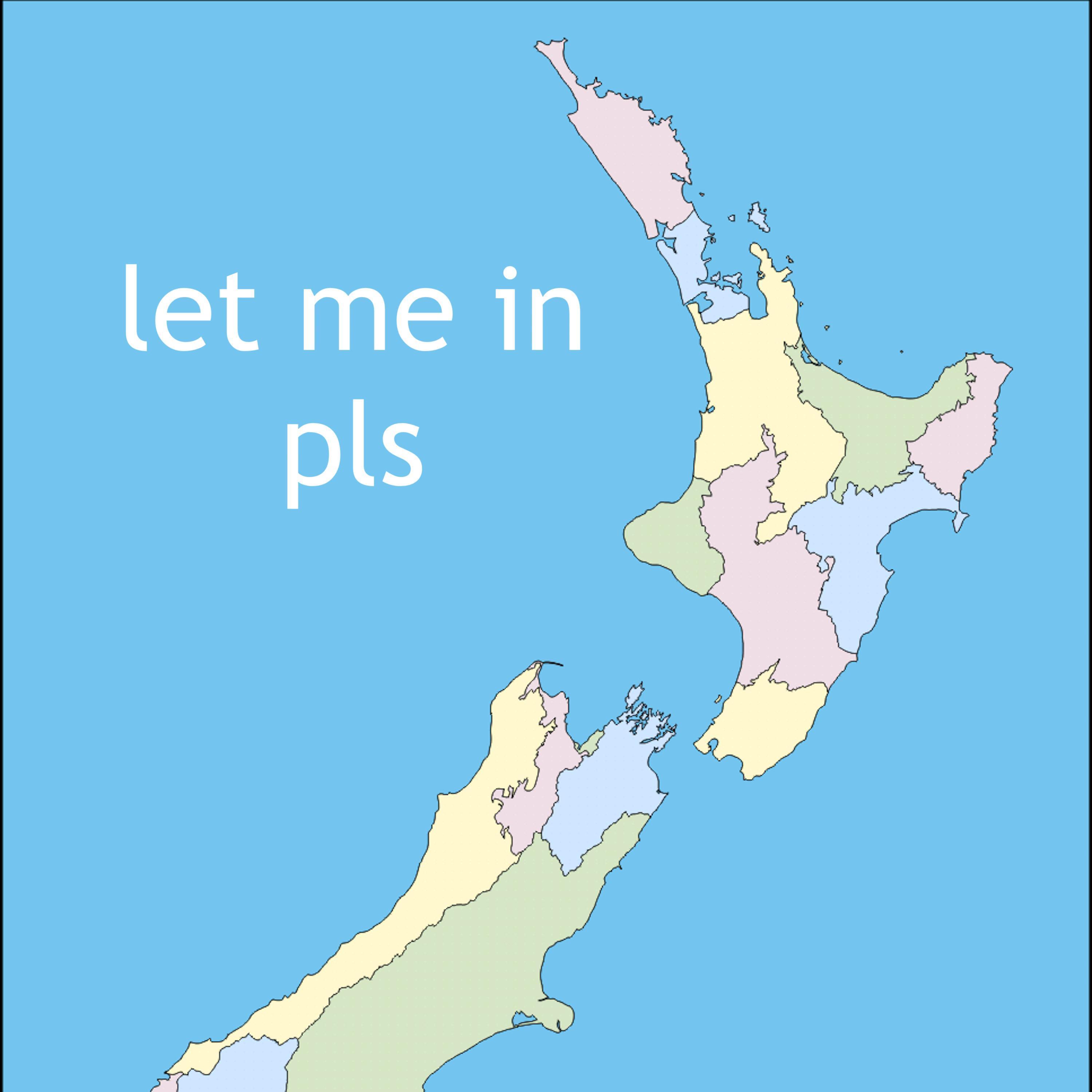 Please Let Me In To New Zealand
