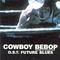 COWBOY BEBOP Knockin'on heaven's O.S.T FUTURE BLUES (初回生産限定盤)专辑