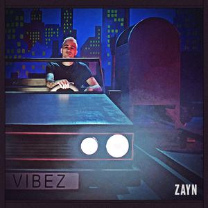 ZAYN - Vibez (PT karaoke) 带和声伴奏 （升1半音）