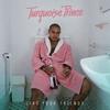 Turquoise Prince - Like Your Friends