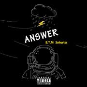 答案ANSWER（Sohurtsss / B.T.M remix）