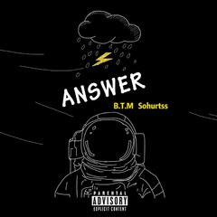 答案ANSWER（Sohurtsss / B.T.M remix）