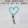 Chad Harrison - You've Got My Heart