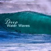 Deep Water Waves – Peaceful Nature Music, Rest with Ocean Sounds, New Age Relaxation Melodies