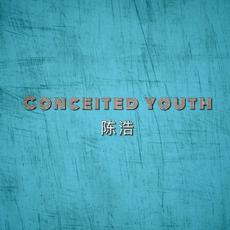 Conceited youth 陈浩