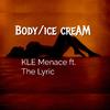 KLE Menace - Body/ Ice Cream