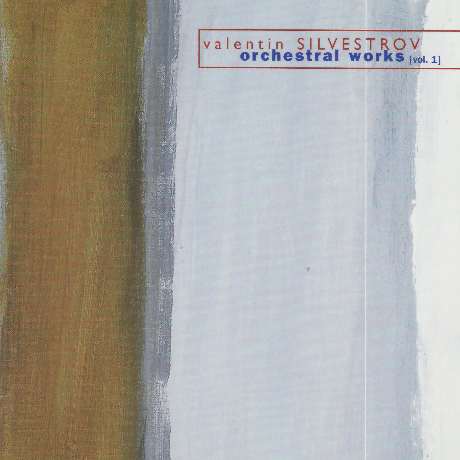 Valentin Silvestrov: Orchestral Works, Vol. 1