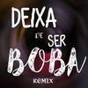 Dj Maicon Mpc - DEIXA DE SER BOBA (feat. MC Stamm & Dj Rubert no beat) (REMIX)