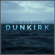 The Mole (From "Dunkirk")