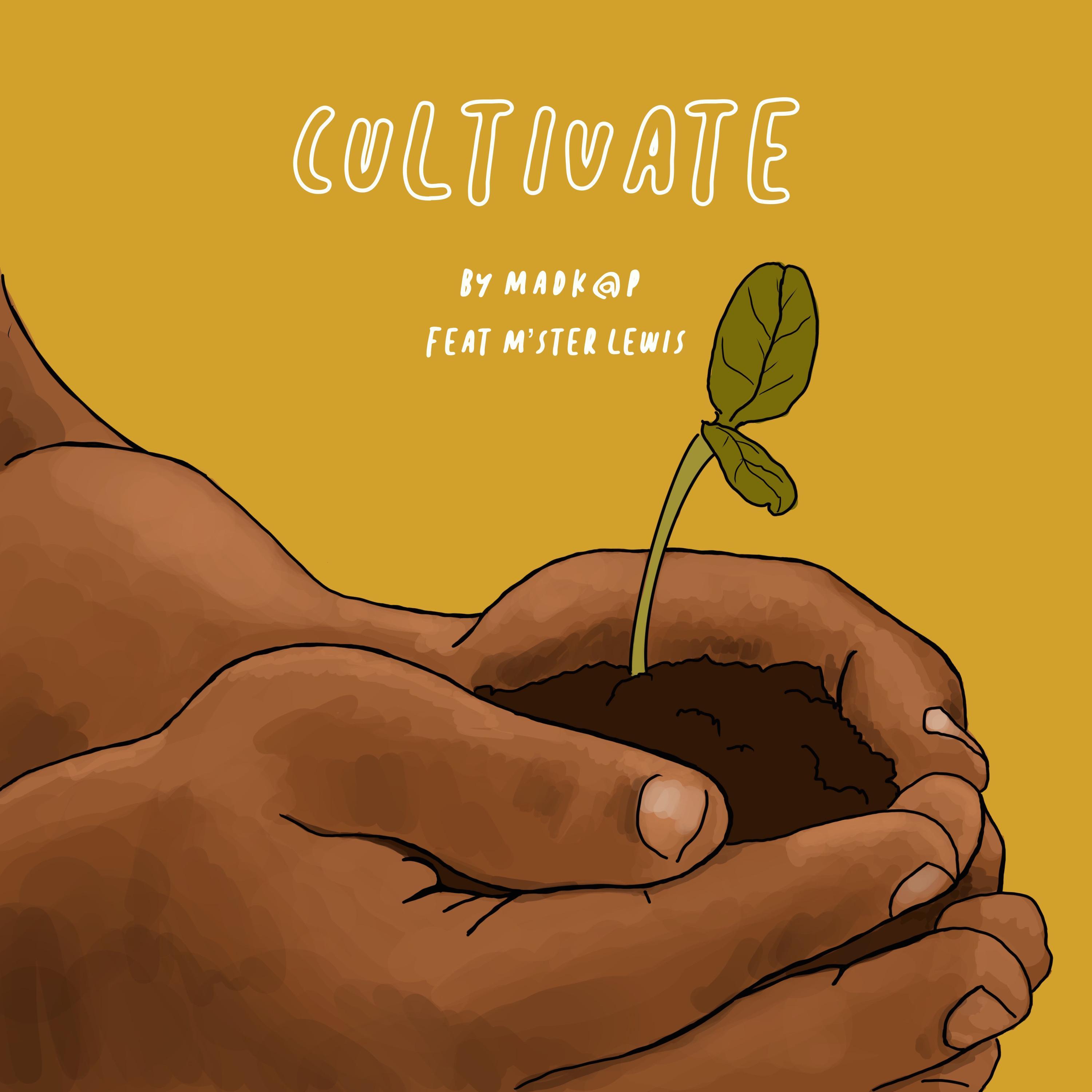 Cultivate (feat. M'ster Lewis)