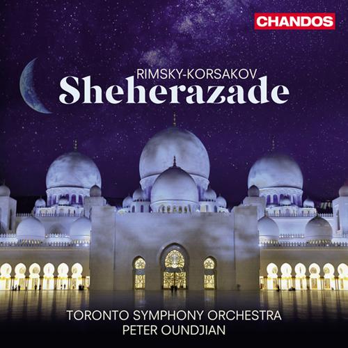 RIMSKY-KORSAKOV, N.A.: Scheherazade (Toronto Symphony, Oundjian)