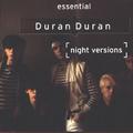 Essential Duran Duran (Night Versions)
