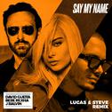 Say My Name (Lucas & Steve Remix)专辑