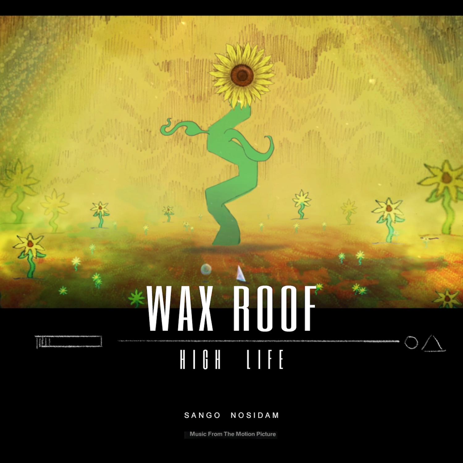 Wax Roof - High Life