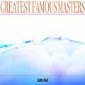 Greatest Famous Masters