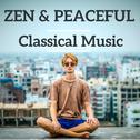 Zen & Peaceful Classical Music专辑