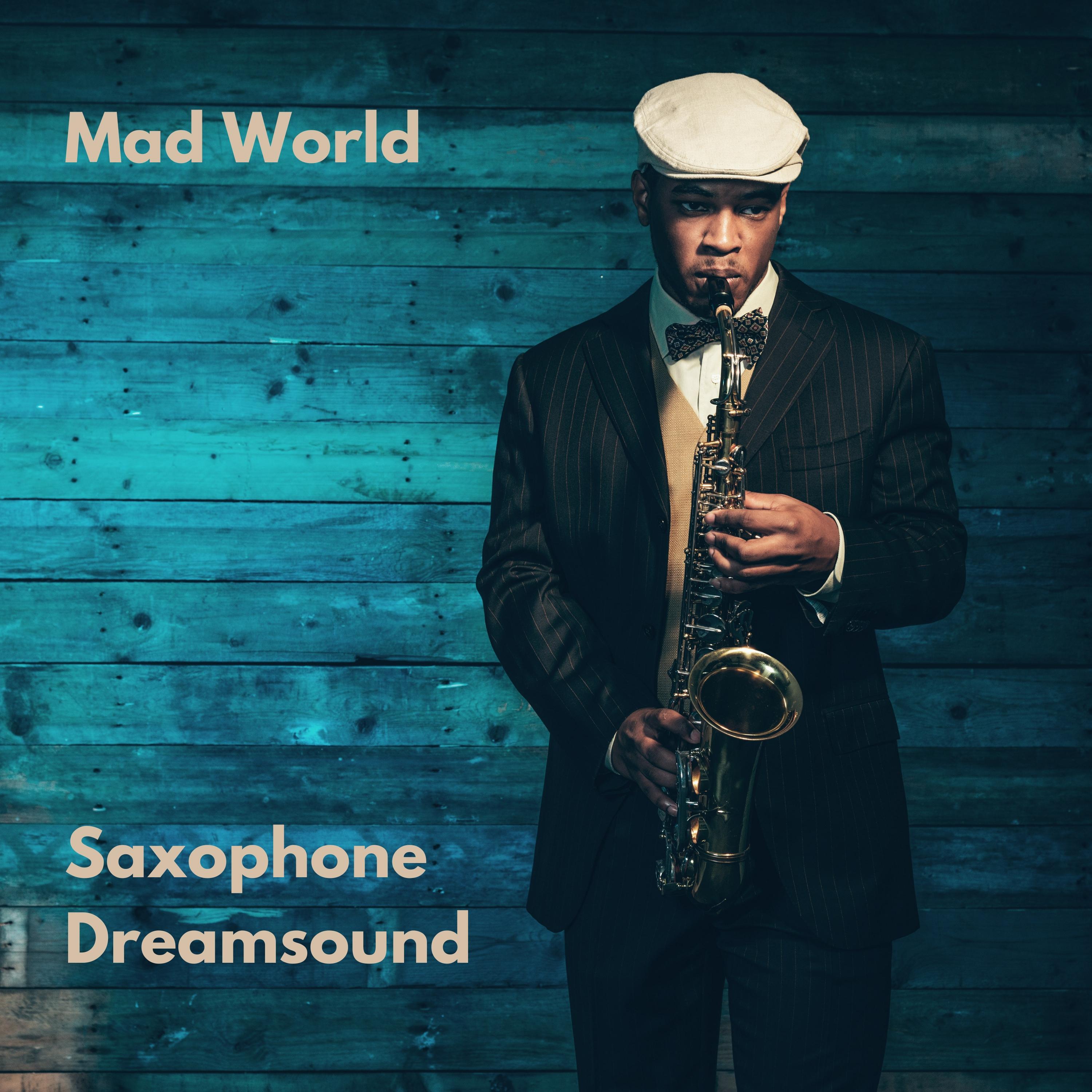 Saxophone Dreamsound - Mad World