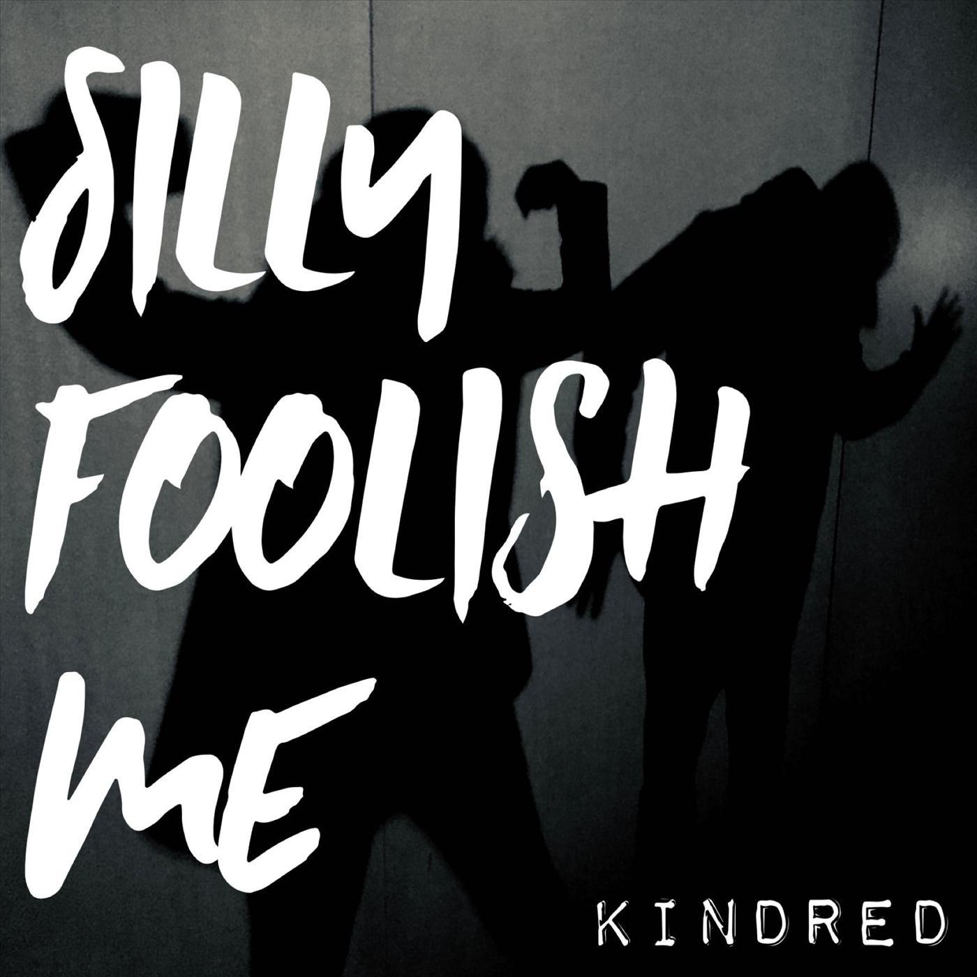 Silly Foolish Me