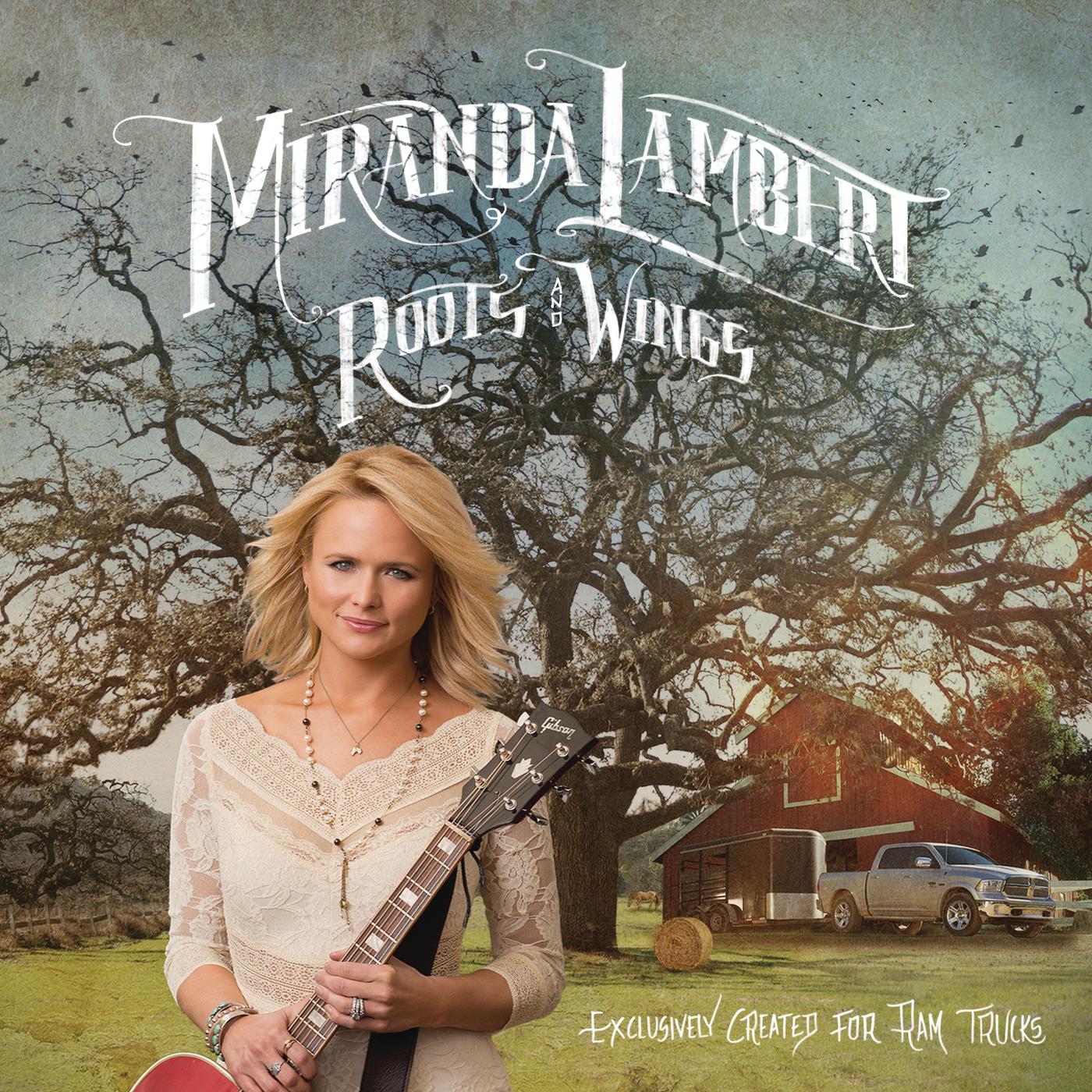 Miranda Lambert - Roots and Wings